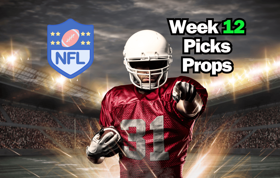 NFL Week 12 Picks & Props!